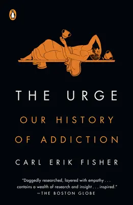 Impulsul: Istoria noastră a dependenței - The Urge: Our History of Addiction