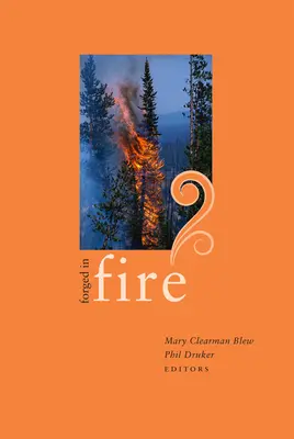 Forjate în foc: Eseuri ale scriitorilor din Idaho - Forged in Fire: Essays by Idaho Writers
