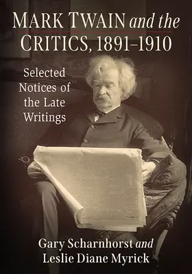 Mark Twain și criticii, 1891-1910: Note selectate din scrierile târzii - Mark Twain and the Critics, 1891-1910: Selected Notices of the Late Writings
