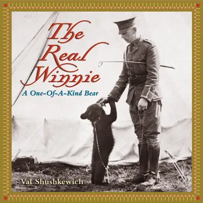 Adevăratul Winnie: Un urs unic în felul său - The Real Winnie: A One-Of-A-Kind Bear