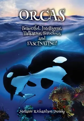 ORCAS - Frumos, Inteligent, Vorbăreț, Feroce, Fascinant - ORCAS - Beautiful, Intelligent, Talkative, Ferocious, Fascinating