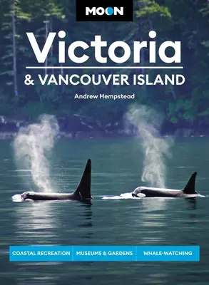 Luna Victoria & Insula Vancouver: Recreere pe coastă, muzee și grădini, Whale-Watching - Moon Victoria & Vancouver Island: Coastal Recreation, Museums & Gardens, Whale-Watching