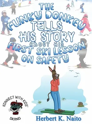 Funky Donkey își spune povestea despre prima sa lecție de schi despre siguranță - The Funky Donkey Tells His Story About His First Ski Lesson On Safety
