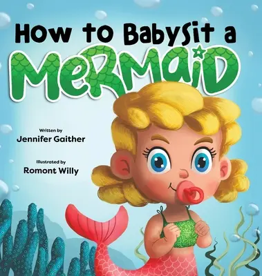 Cum să dădăcești o sirenă - How to Babysit a Mermaid