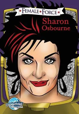 Forța feminină: Sharon Osbourne - Female Force: Sharon Osbourne