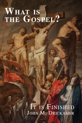 Ce este Evanghelia? Este finalizată - What Is the Gospel? It is Finished
