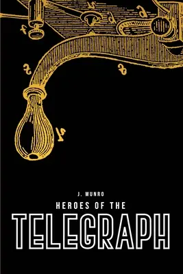 Eroii telegrafului - Heroes of the Telegraph