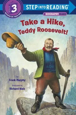 Fă o plimbare, Teddy Roosevelt! - Take a Hike, Teddy Roosevelt!
