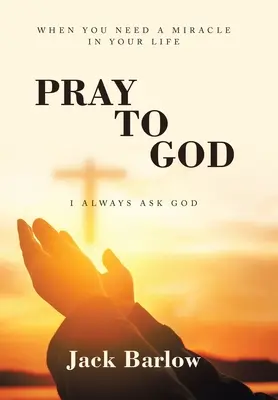 Rugați-vă la Dumnezeu: Îl rog mereu pe Dumnezeu - Pray to God: I Always Ask God