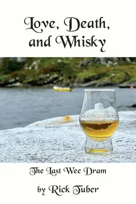 Dragoste, moarte și whisky: The Last Wee Dram - Love, Death, and Whisky: The Last Wee Dram