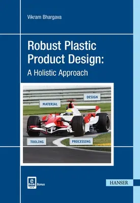 Proiectarea robustă a produselor din plastic: O abordare holistică - Robust Plastic Product Design: A Holistic Approach