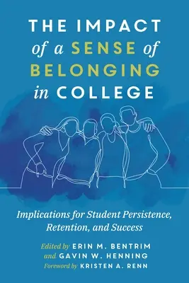 Impactul unui sentiment de apartenență la colegiu: Implicații pentru persistența, retenția și succesul studenților - The Impact of a Sense of Belonging in College: Implications for Student Persistence, Retention, and Success