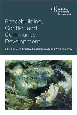 Consolidarea păcii, conflicte și dezvoltare comunitară - Peacebuilding, Conflict and Community Development