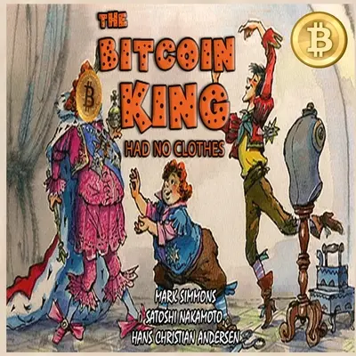 Regele Bitcoin nu avea haine - The Bitcoin King Had No Clothes
