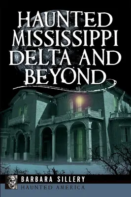 Delta Mississippi bântuită și nu numai - Haunted Mississippi Delta and Beyond