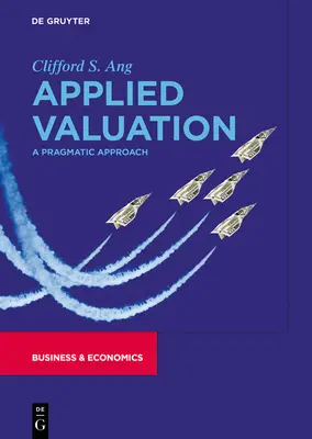 Applied Valuation: O abordare pragmatică - Applied Valuation: A Pragmatic Approach