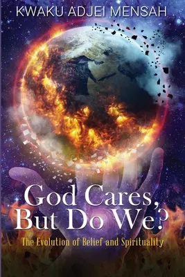 Lui Dumnezeu îi pasă, dar nouă ne pasă? Evoluția credinței și a spiritualității - God Cares But Do We?: The Evolution of Belief and Spirituality