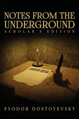 Însemnări din subteran: The Scholar's Edition - Notes from the Underground: The Scholar's Edition