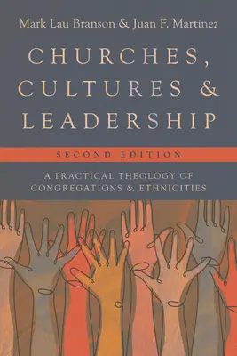 Biserici, culturi și conducere: O teologie practică a congregațiilor și etniilor - Churches, Cultures, and Leadership: A Practical Theology of Congregations and Ethnicities
