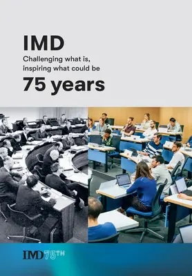 IMD 75 de ani: Provocarea a ceea ce este, inspirarea a ceea ce ar putea fi - IMD 75 years: Challenging what is, inspiring what could be