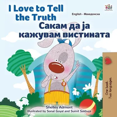 Iubesc să spun adevărul (carte bilingvă engleză macedoneană pentru copii) - I Love to Tell the Truth (English Macedonian Bilingual Children's Book)
