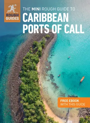 The Mini Rough Guide to Caribbean Ports of Call (Ghid de călătorie cu Free Ebook) - The Mini Rough Guide to Caribbean Ports of Call (Travel Guide with Free Ebook)