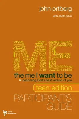 Ghidul participantului la studiul biblic Ediția pentru adolescenți „Eu vreau să fiu”: Să devii cea mai bună versiune a ta pe care o dorește Dumnezeu - The Me I Want to Be Teen Edition Bible Study Participant's Guide: Becoming God's Best Version of You