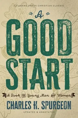 Un început bun: O carte pentru bărbați și femei tineri - A Good Start: A Book for Young Men and Women