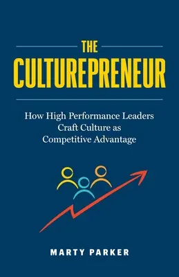 The Culturepreneur: Cum liderii de înaltă performanță creează cultura ca avantaj competitiv﻿ - The Culturepreneur: How High Performance Leaders Craft Culture as Competitive Advantage﻿