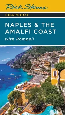 Rick Steves Instantaneu Napoli și Coasta Amalfi: Cu Pompei - Rick Steves Snapshot Naples & the Amalfi Coast: With Pompeii