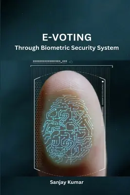 E-Voting prin intermediul sistemului de securitate biometric - E-Voting Through Biometric Security System