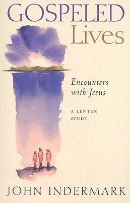 Vieți binecuvântate: Întâlniri cu Isus - Gospeled Lives: Encounters with Jesus