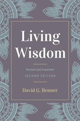 Înțelepciune vie, revizuită și extinsă - Living Wisdom, Revised and Expanded