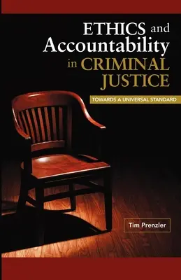 Etică și responsabilitate în justiția penală: Către un standard universal - Ethics and Accountability in Criminal Justice: Towards a Universal Standard