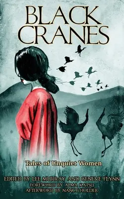 Black Cranes: Tales of Unquiet Women (Poveștile femeilor neliniștite) - Black Cranes: Tales of Unquiet Women