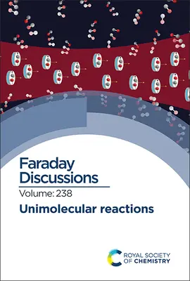 Reacții unimoleculare: Discuții Faraday 238 - Unimolecular Reactions: Faraday Discussion 238