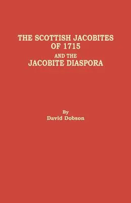 Iacobiții scoțieni din 1715 și diaspora iacobită - Scottish Jacobites of 1715 and the Jacobite Diaspora