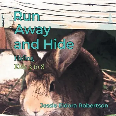 Fugiți și ascundeți-vă: Ascunderea - Run Away and Hide: Hiding