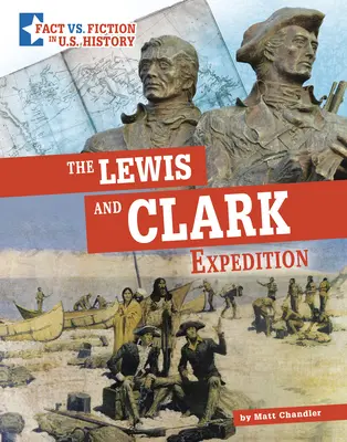 Expediția Lewis și Clark: Separarea realității de ficțiune - The Lewis and Clark Expedition: Separating Fact from Fiction