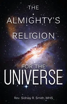 Religia atotputernicului pentru univers - The Almighty's Religion for the Universe