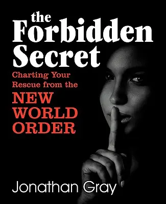 Secretul interzis: Cum să supraviețuiești la ceea ce elitele au plănuit pentru tine - The Forbidden Secret: How to Survive What the Elite Have Planned for You