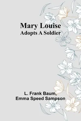 Mary Louise adoptă un soldat - Mary Louise Adopts a Soldier