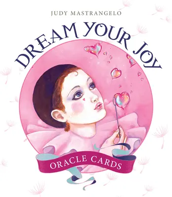 Visează-ți bucuria: cărți de oracol - Dream Your Joy Oracle Cards