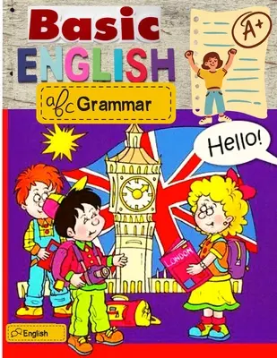Gramatica engleză de bază: Ghid de vocabular și gramatică engleză comună - Basic English Grammar: Common English Vocabulary and Grammar Guide