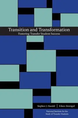 Tranziție și transformare: Promovarea succesului studenților transferați - Transition and Transformation: Fostering Transfer Student Success