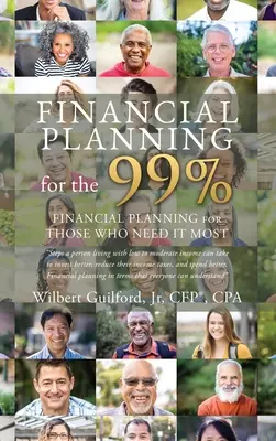 Planificare financiară pentru cei 99%: Planificare financiară pentru cei care au cea mai mare nevoie de ea - Financial Planning for the 99%: Financial Planning for Those who Need it Most