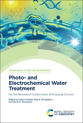 Tratamentul foto- și electrochimic al apei: Pentru îndepărtarea contaminanților care reprezintă o preocupare emergentă - Photo- And Electrochemical Water Treatment: For the Removal of Contaminants of Emerging Concern