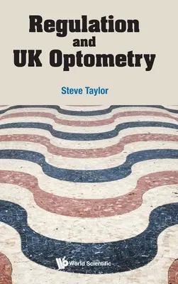 Reglementarea și optometria din Regatul Unit - Regulation and UK Optometry