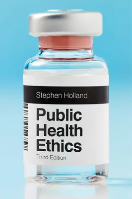 Etica sănătății publice - Public Health Ethics