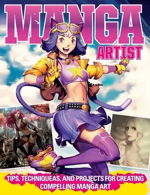 Mastering Manga Art with the Pros: Sfaturi, tehnici și proiecte pentru crearea de artă manga convingătoare - Mastering Manga Art with the Pros: Tips, Techniques, and Projects for Creating Compelling Manga Art